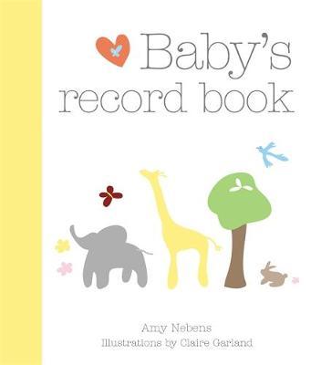 Baby's Record Book: Your First Five Years by Amy Nebens (Hardback) (Hardback)